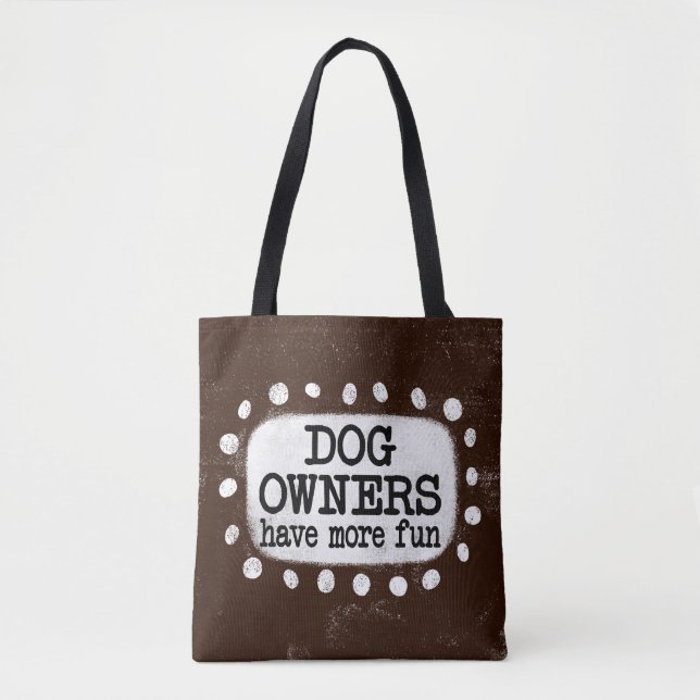 Dog Owners Have More Fun Tote Bag (Front)