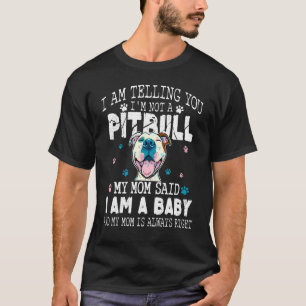 Dog Owners I Am Telling You I'm Not A Pitbull T-Shirt