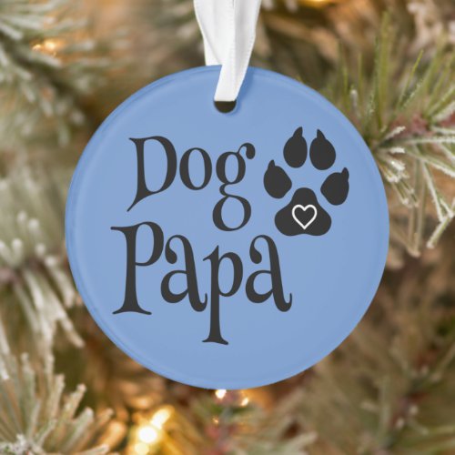 Dog Papa dog lover dog dad Ornament