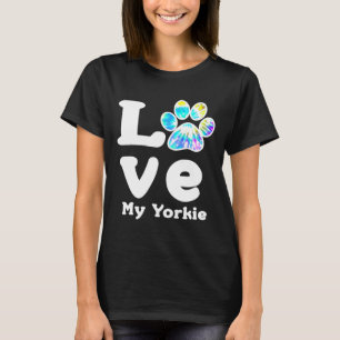 Dog Paw Love My Yorkie Yorkshire Terrier Dog Mom D T-Shirt