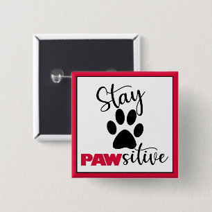 Dog Paw Motivational Pun  Button