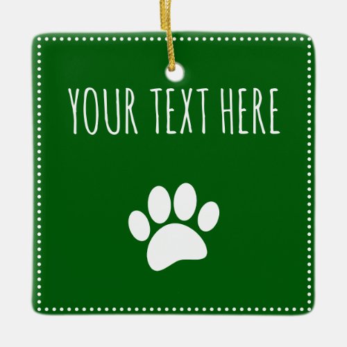 Dog Paw Print Custom Text Green Ceramic Ornament