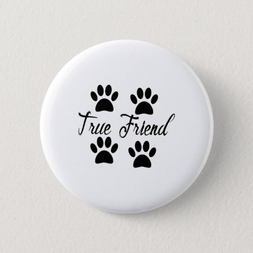 Dog Paw Print True Friends Text Button