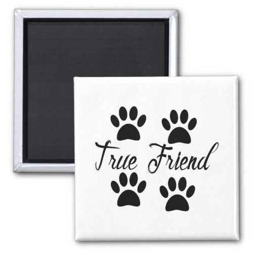 Dog Paw Print True Friends Text Magnet