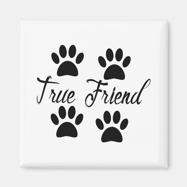 Dog Paw Print True Friends Text Magnet (Front)