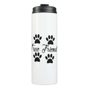 Dog Paw Print True Friends Text Thermal Tumbler