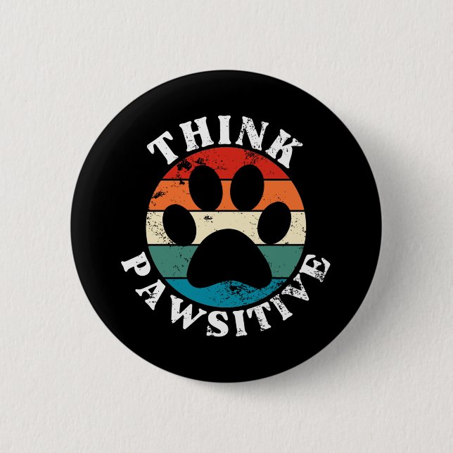 Dog Paw Think Pawsitive Button (Front)