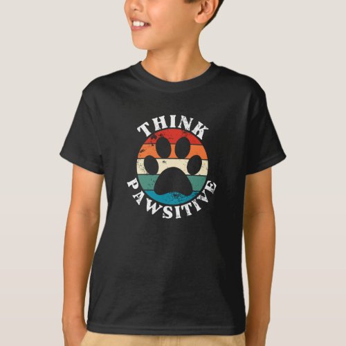Dog Paw Think Pawsitive T_Shirt