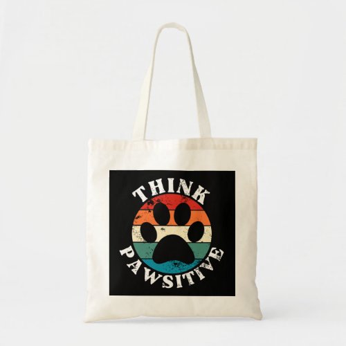 Dog Paw Think Pawsitive Tote Bag