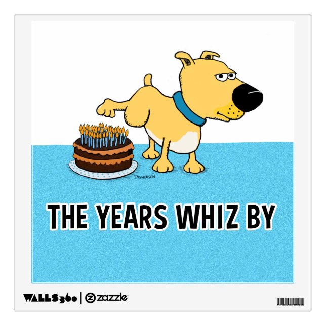 Dog Peeing on Birthday Cake: Years Whiz By Wall Sticker (Front)