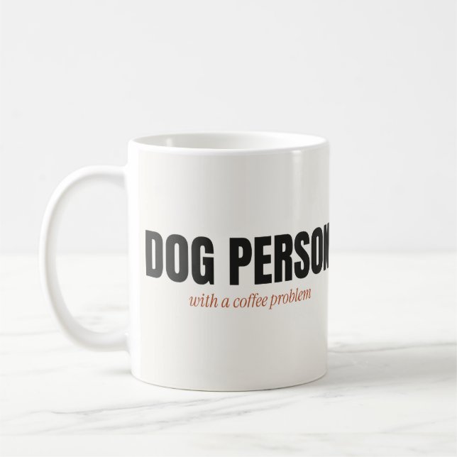 Dog Person With a Coffee Problem Mug (Left)