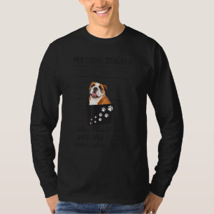 Dog Personal Stalker Follow You English Bulldog T-Shirt