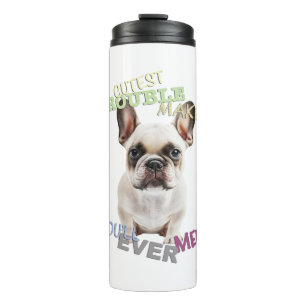 Dog Pet Cuttest Trouble Maker Cute Adorable Funny Thermal Tumbler