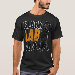 Dog   Pet Fathers Day Black Lab Dad Black Labrador T-Shirt