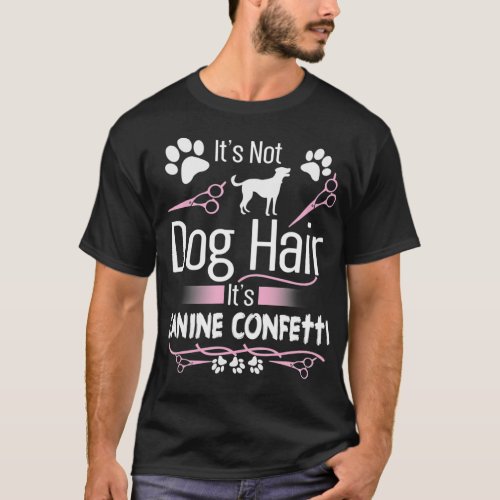 Dog Pet Grooming  For Cute Groomer Dog Hair T_Shirt