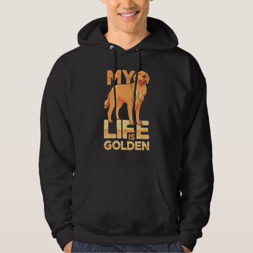 Dog Pet Life Is Golden Retriever  Dog Owners 1 Hoodie