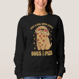 Dog Pet Pizza And Dogs Girls Dog Owner Sweatshirt