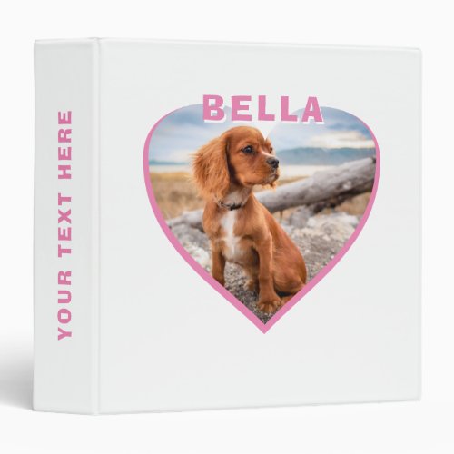 Dog Photo Album Name Pink Heart  3 Ring Binder - Dog Photo Album Name pink Heart 3 ring binder. A photo in a shape of a heart. Add your dog photo, name and text on the spine.