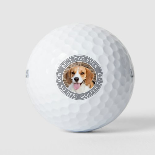Dog Photo Best Dad Ever Gray Funny Golf Balls