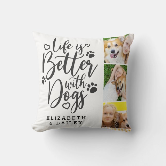 Dog Photo Collage Life is Better with Dogs Throw Pillow (Front)