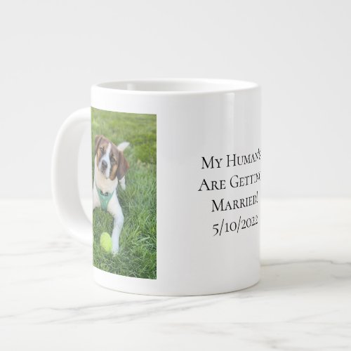 Dog Photo Engagement My Humans Getting Married Giant Coffee Mug