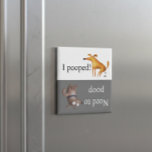 Dog Potty Poop Gone Has to go Magnet<br><div class="desc">This design was created though digital art. It may be personalized in the area provide or customizing by choosing the click to customize further option and changing the name, initials or words. You may also change the text color and style or delete the text for an image only design. Contact...</div>