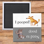 Dog Potty Poop Gone Has to go Magnet<br><div class="desc">This design was created though digital art. It may be personalized in the area provide or customizing by choosing the click to customize further option and changing the name, initials or words. You may also change the text color and style or delete the text for an image only design. Contact...</div>
