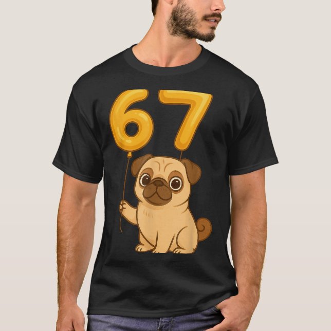 Dog Pug 67 Meme Six Seven Balloon Funny Gen Alpha  T-Shirt (Front)