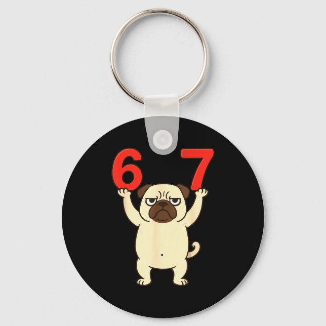 Dog Pug Funny 67 Meme Six Seven  Keychain (Front)