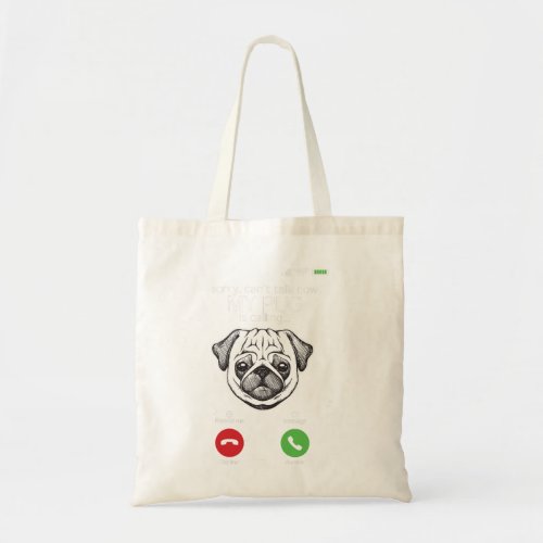 Dog Pug Funny Quote 302 paws Tote Bag