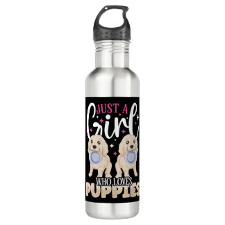 DOG  PUPPIE  just a Girl who loves Puppies Stainless Steel Water Bottle