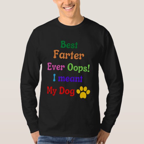 Dog Quote Best Farter Ever Oops I Meant My Dog Coo T_Shirt
