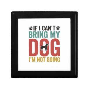Dog Quote Vintage Vector If I Cant Bring My Dog Gift Box