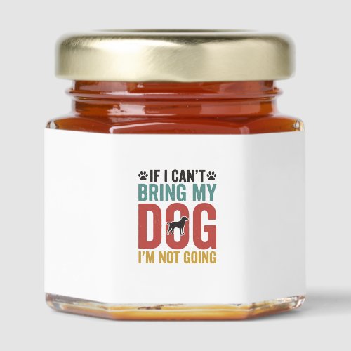 Dog Quote Vintage Vector If I Cant Bring My Dog Honey Jar Favors