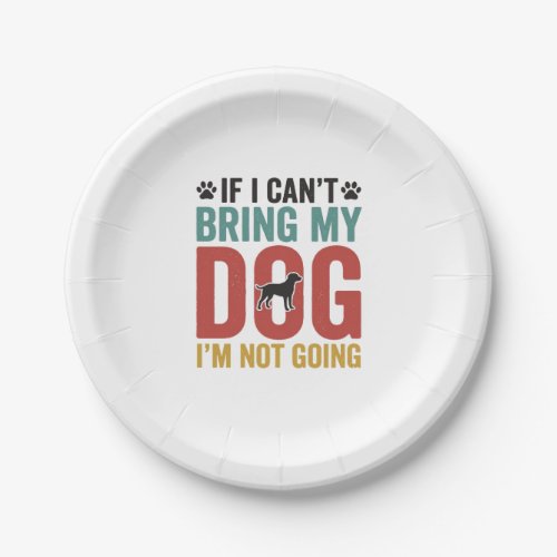 Dog Quote Vintage Vector If I Cant Bring My Dog Paper Plates