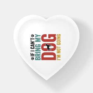 Dog Quote Vintage Vector If I Cant Bring My Dog Paperweight
