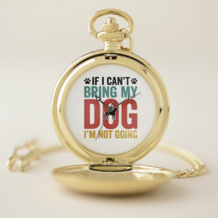 Dog Quote Vintage Vector If I Cant Bring My Dog Pocket Watch