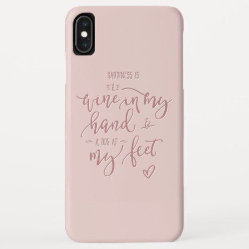 Dog Quote Wine Lover Handlettered Pink iPhone XS Max Case