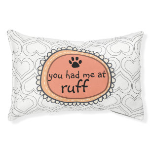 Dog Quote with Hearts; You had me at Ruff Pet Bed