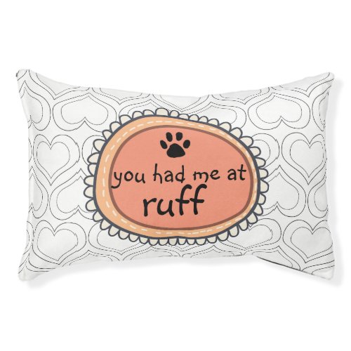 Dog Quote with Hearts You had me at Ruff Pet Bed