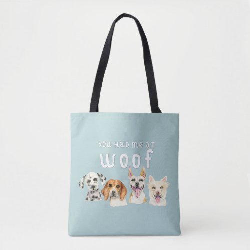 Dog Quote You Had Me At Woof Tote Bag