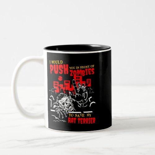 Dog Rat Terrier Push You in Zombies to Save Rat Te Two_Tone Coffee Mug