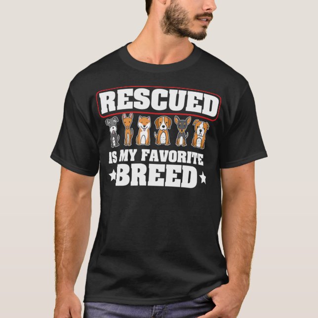 Dog Rescue Shirt Rescued Is My Favorite Breed (Front)