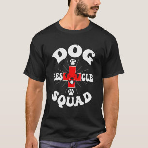 Dog Rescue Squad Funny Animals Welfare Rescue Pet T-Shirt