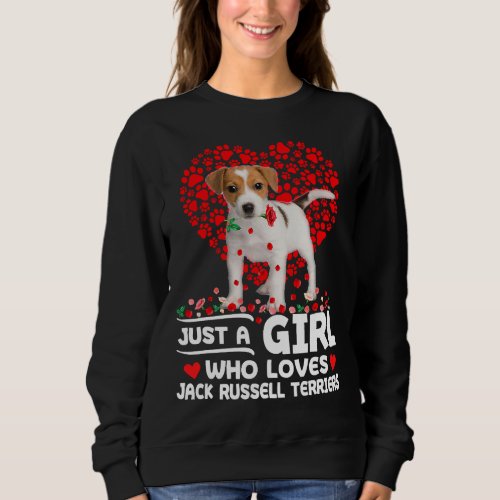 dog roses  just a girl who loves jack russell terr sweatshirt