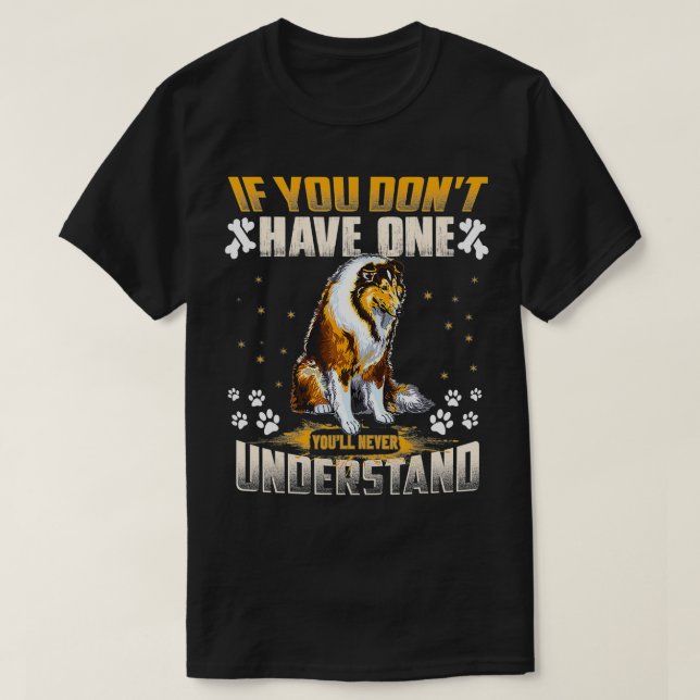 Dog Rough Collie Lover Gift Youll Never Understand T-Shirt (Design Front)