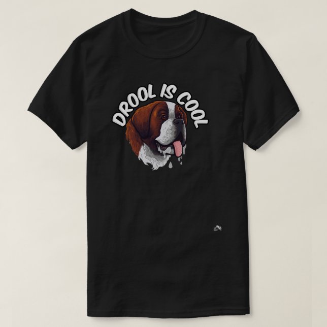 Dog Saint Bernard Drool is Cool Saint Bernard Droo T-Shirt (Design Front)