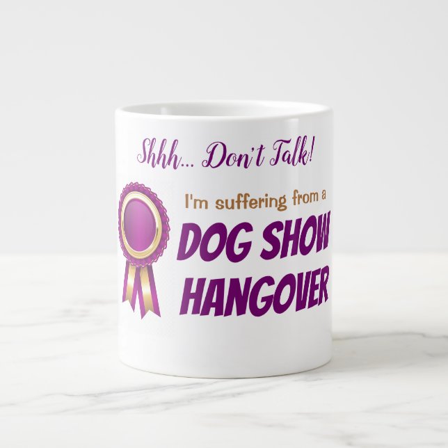 Dog Show Hangover Jumbo Mug (Front)