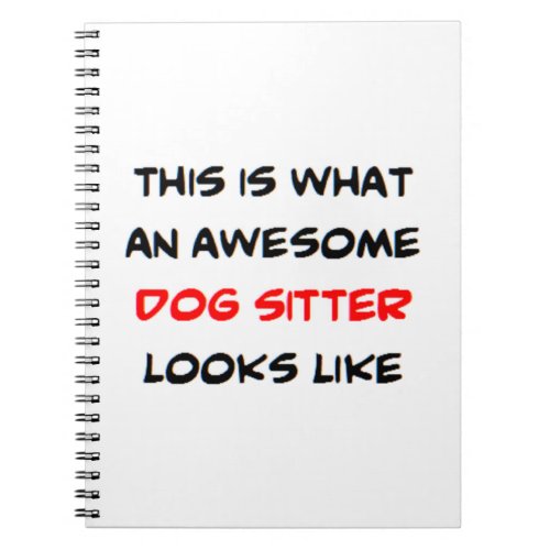 dog sitter awesome notebook