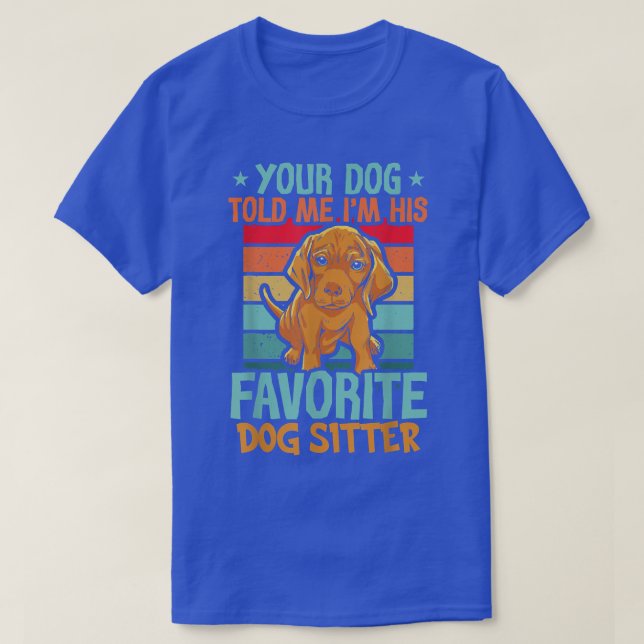 Dog Sitting Walker Sitter Pet Sitters  T-Shirt (Design Front)